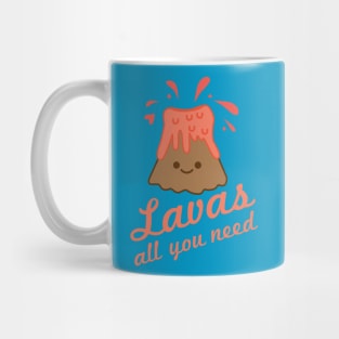 Lavas All You Need Mug